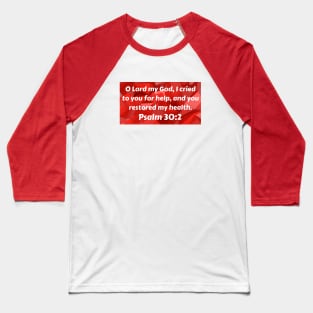 Bible Verse Psalm 30:2 Baseball T-Shirt